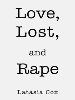cover image of Love, Lost, and Rape